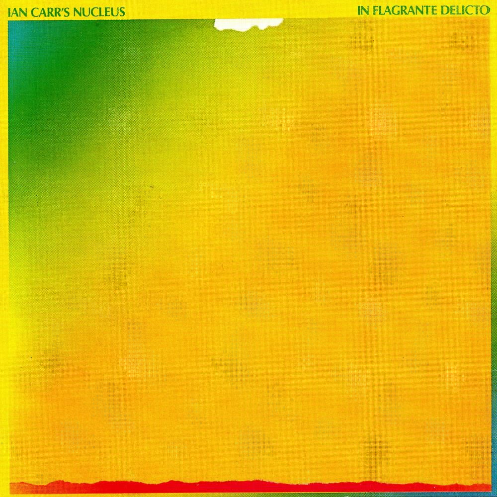 Nucleus - Ian Carr's Nucleus: In Flagrante Delicto CD (album) cover