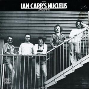 Nucleus - Ian Carr's Nucleus: Awakening CD (album) cover