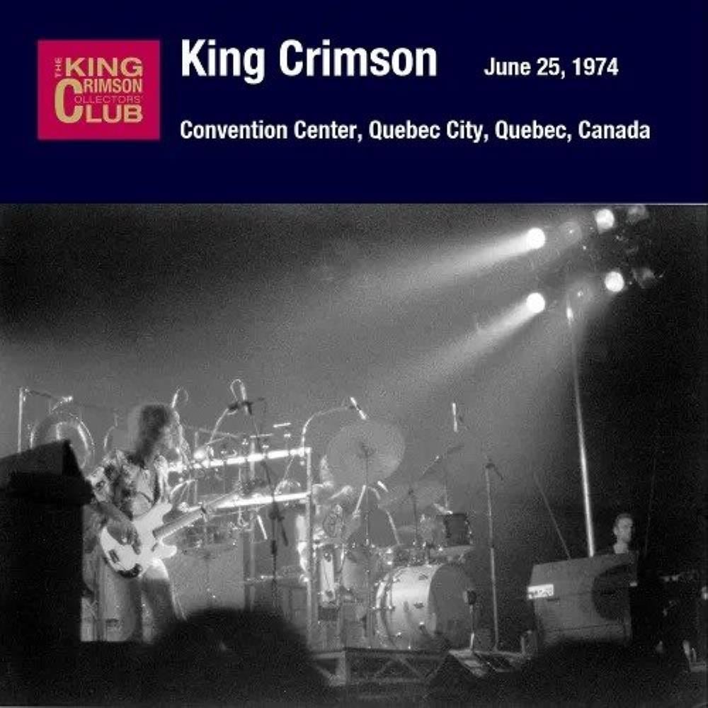 King Crimson Convention Centre, Quebec City, Quebec, Canada, June 25, 1974 album cover