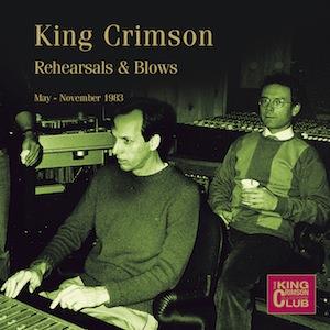 King Crimson Rehearsals & Blows (May-November 1983) album cover