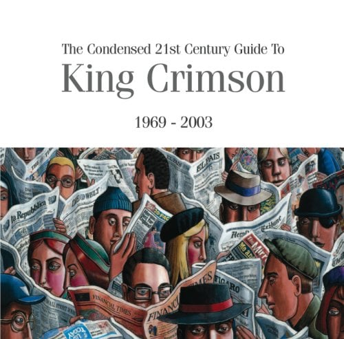 King Crimson - The Condensed 21st Century Guide 1969 - 2003 CD (album) cover