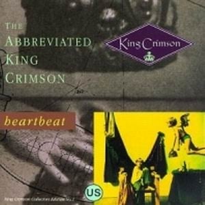 King Crimson - The Abbreviated King Crimson: Heartbeat  CD (album) cover