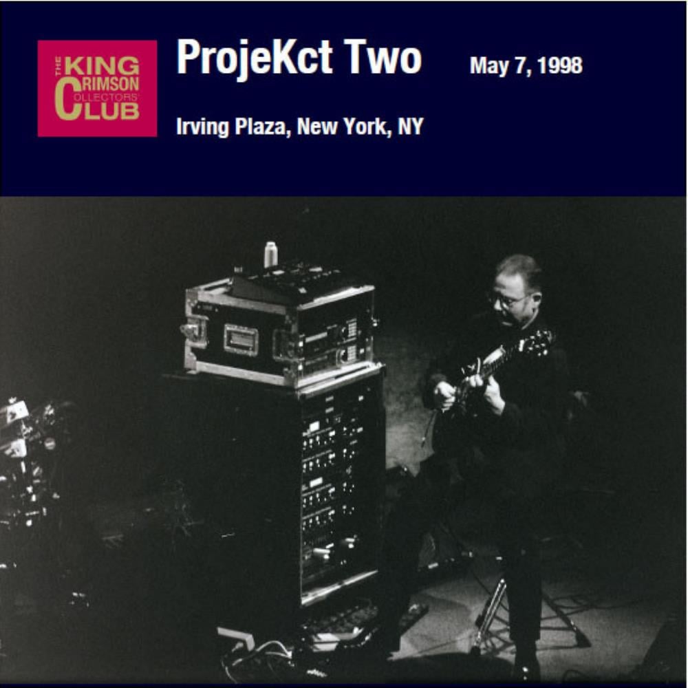 King Crimson ProjeKt Two: Irving Plaza, New York, NY, May 7, 1998 album cover