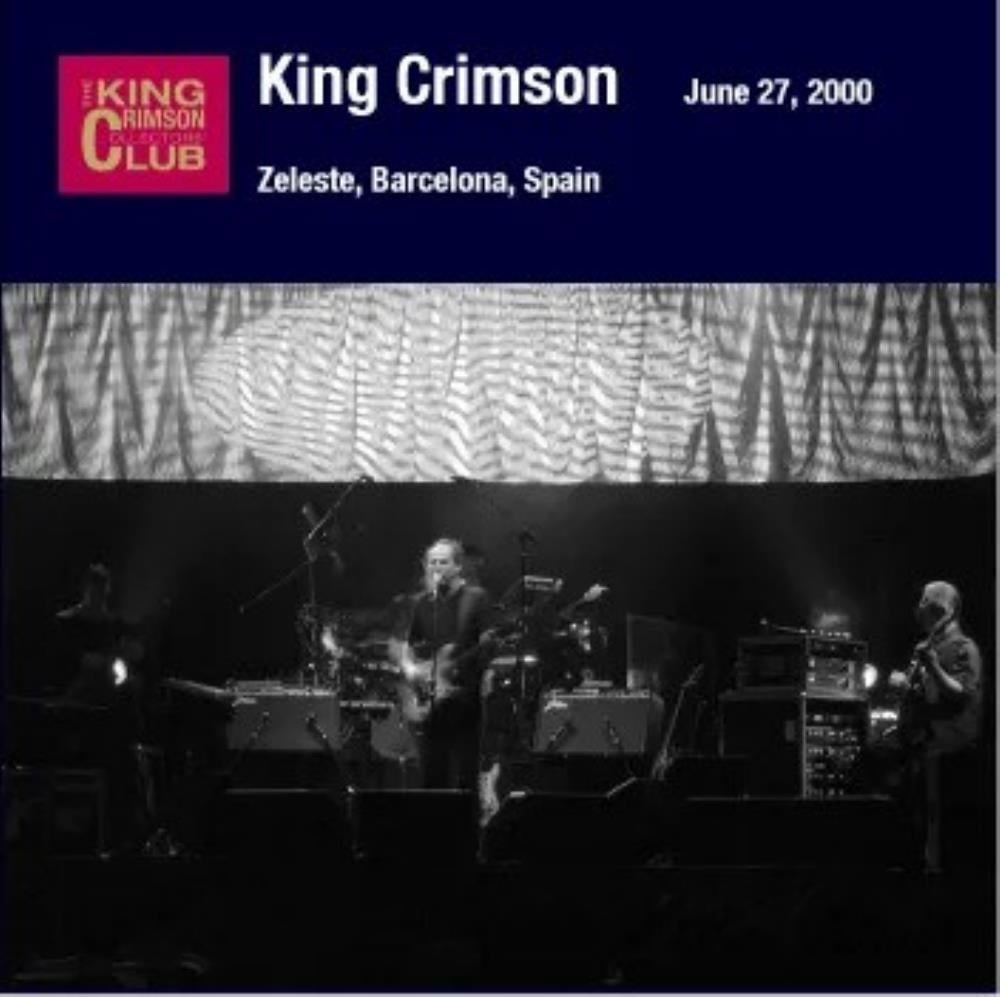 King Crimson Zeleste, Barcelona, Spain, June 27, 2000 album cover