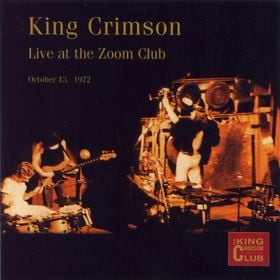 King Crimson Live at the Zoom Club 1972 album cover