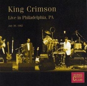 King Crimson - Live in Philadelphia, PA , July 30, 1982  CD (album) cover