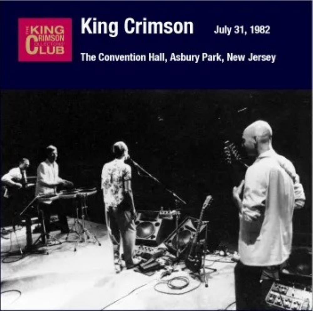 King Crimson The Convention Hall, Asbury Park, New Jersey, July 31, 1982 album cover