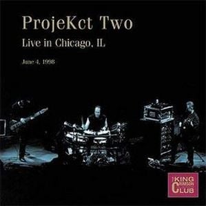 King Crimson ProjeKct Two: Live in Chicago, IL 1998 album cover