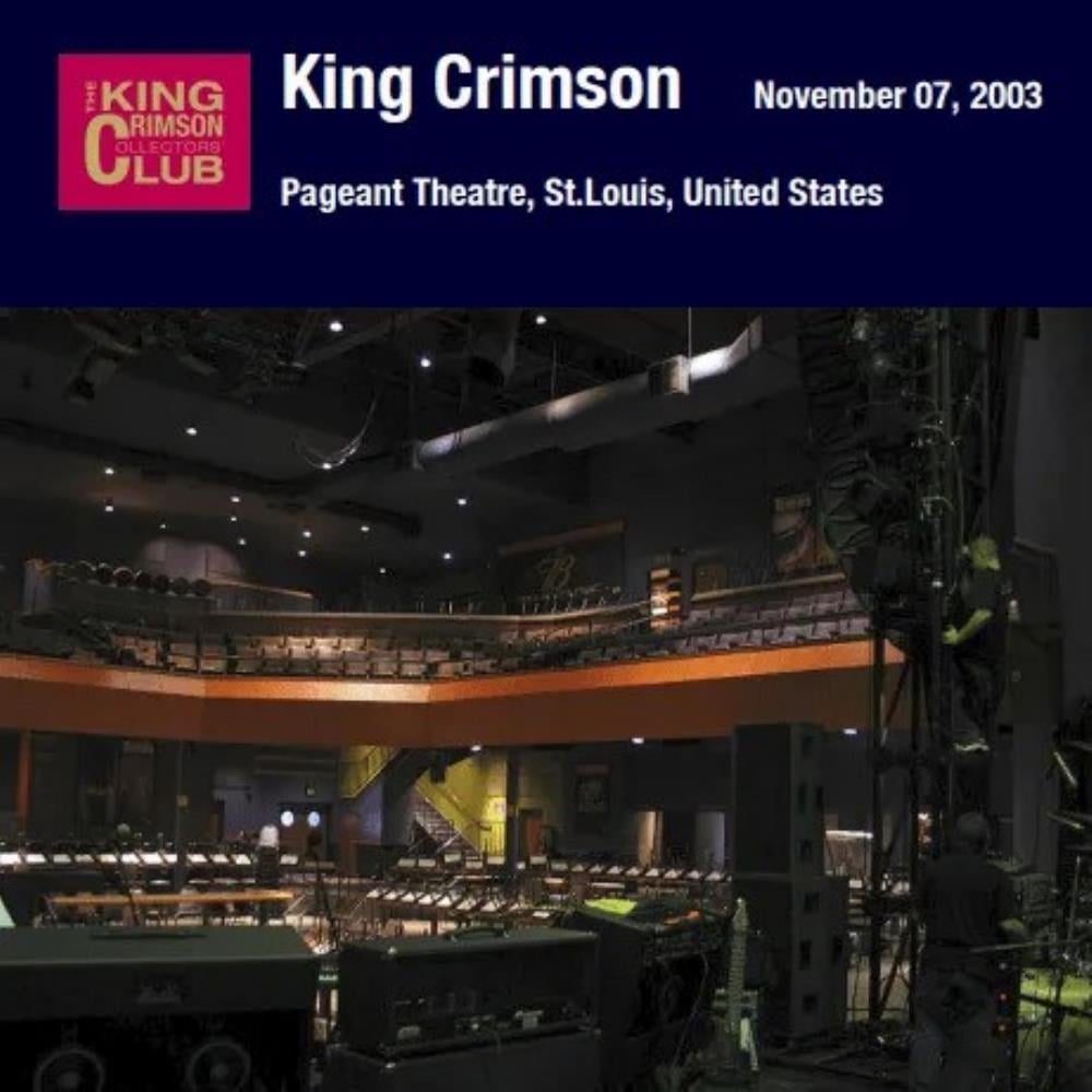 King Crimson Pageant Theatre, St. Louis, United States, November 07, 2003 album cover