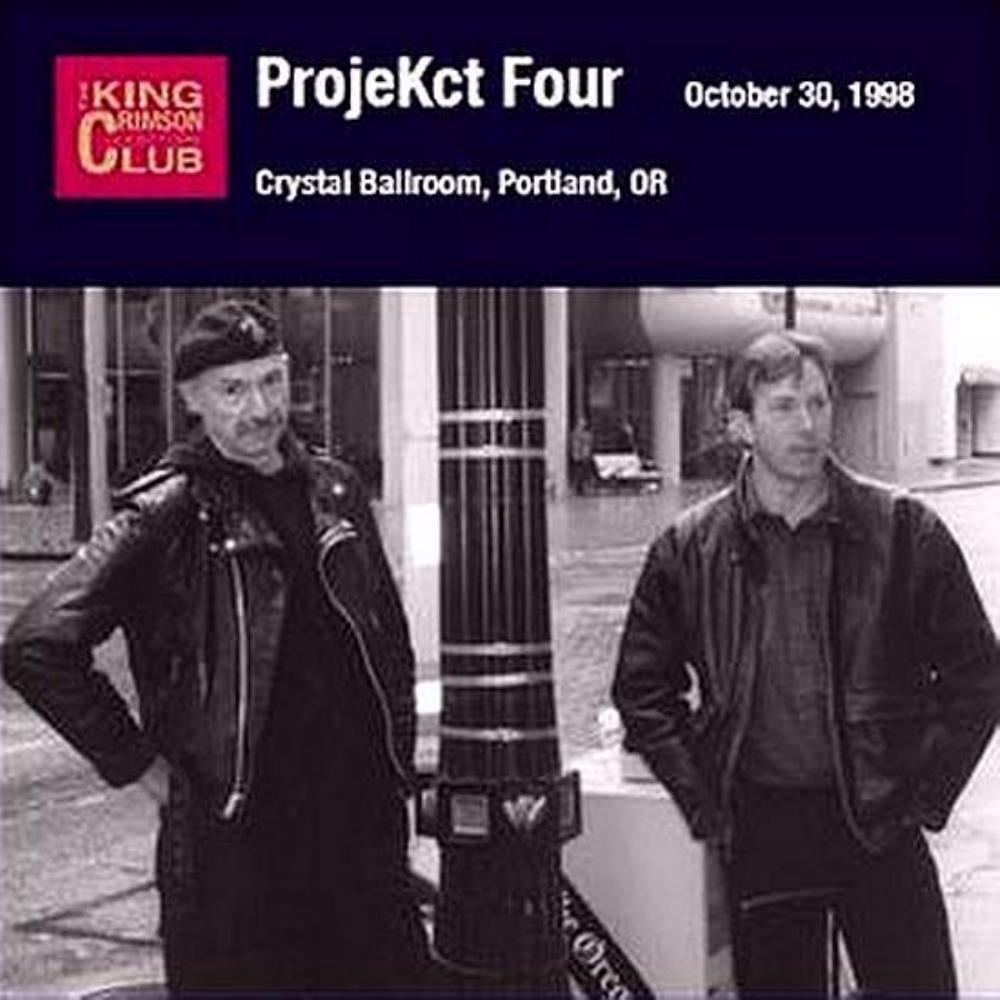 King Crimson ProjeKct Four: Crystal Ballroom, Portland, OR, October 30, 1998 album cover