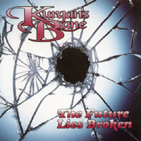 Kurgan's Bane - The Future Lies Broken  CD (album) cover