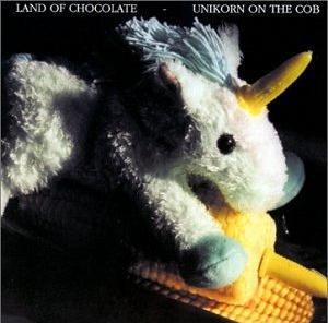 Land Of Chocolate - Unikorn on the Cob CD (album) cover