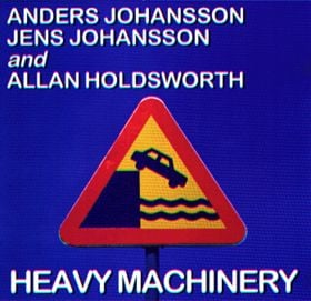 Jens Johansson - Heavy Machinery (with Jens Johansson and Allan Holdsworth) CD (album) cover