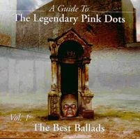 The Legendary Pink Dots A Guide To The Legendary Pink Dots Vol.1: The Best Ballads album cover