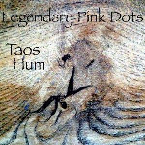The Legendary Pink Dots - Taos Hum CD (album) cover