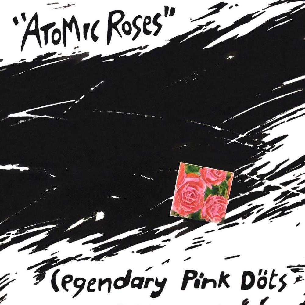 The Legendary Pink Dots Atomic Roses album cover