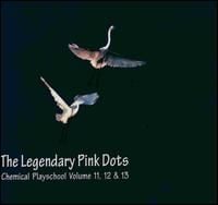 The Legendary Pink Dots - Chemical Playschool 11, 12 & 13 CD (album) cover