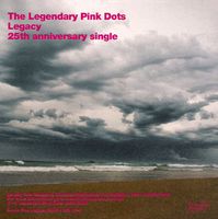 The Legendary Pink Dots Legacy (25th Anniversary Single) album cover