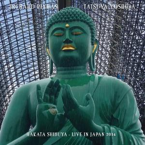 Richard Pinhas - Hakata Shibuya - Live In Japan 2014 / Richard Pinhas & Tatsuya Yoshida CD (album) cover