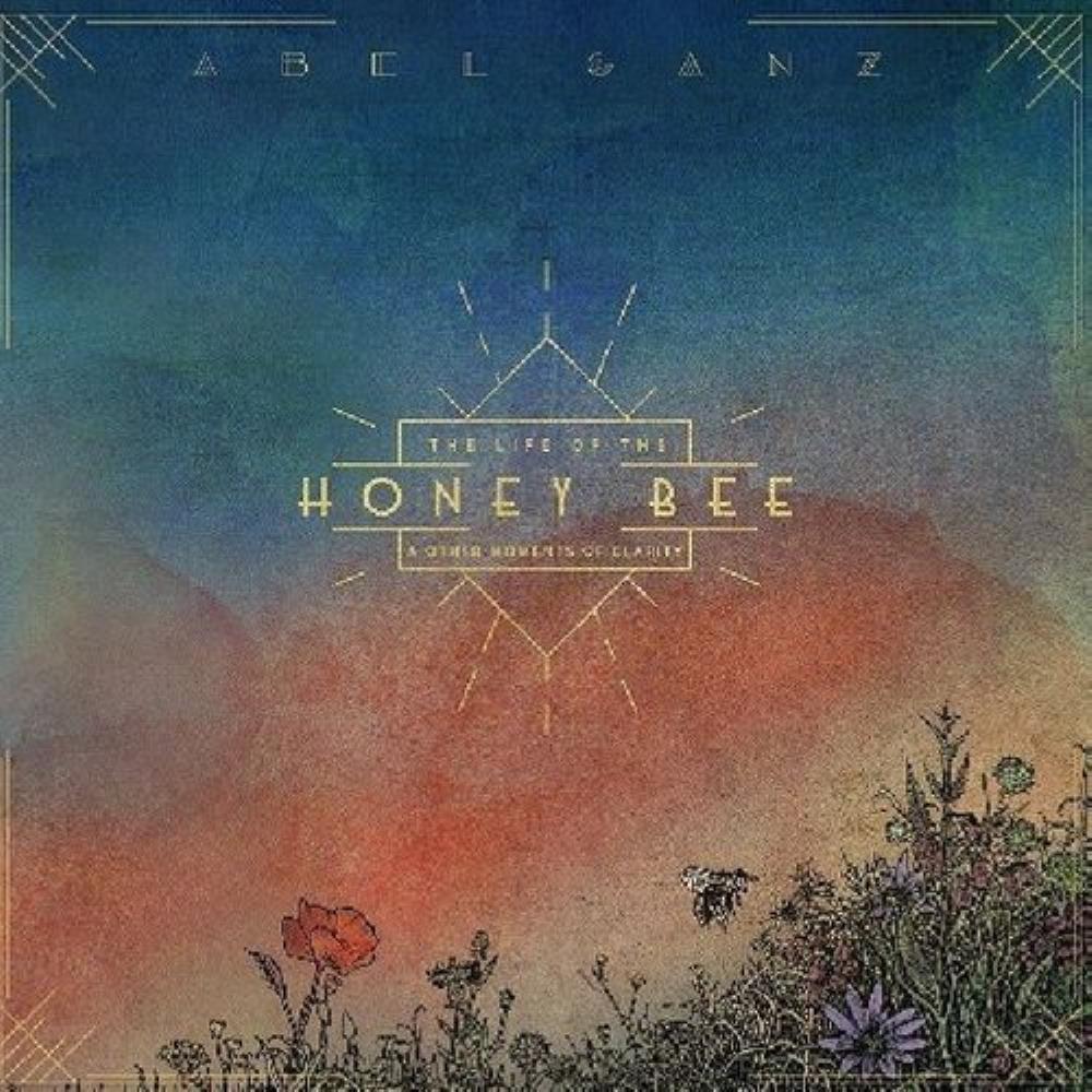 Abel Ganz - The Life of the Honey Bee and Other Moments of Clarity CD (album) cover