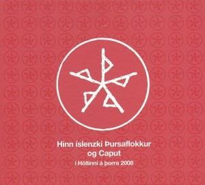 Thursaflokkurinn - Hinn slenzki ursaflokkur and Caput:  Hllinni  orra 2008 CD (album) cover