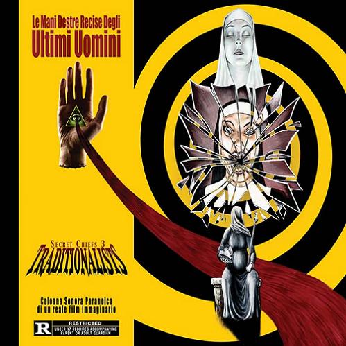 Secret Chiefs 3 - Traditionalists: Le Mani Destre Recise Degli Ultimi Uomini CD (album) cover