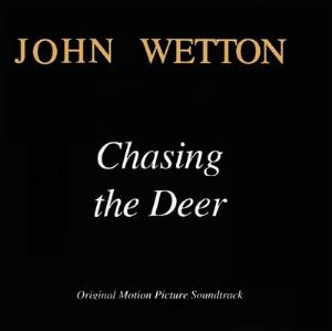 John Wetton - Chasing the Deer (OST) CD (album) cover