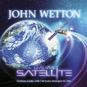 John Wetton - Live Via Satellite CD (album) cover