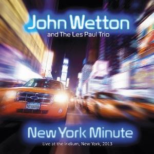John Wetton - New York Minute (with The Les Paul Trio) CD (album) cover