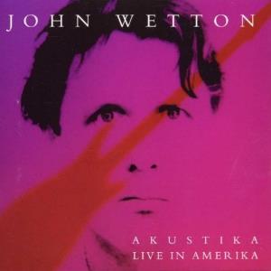 John Wetton Akustika - Live in Amerika album cover