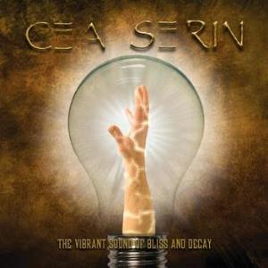 Cea Serin - The Vibrant Sound of Bliss and Decay CD (album) cover