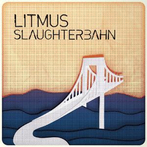 Litmus Slaughterbahn album cover