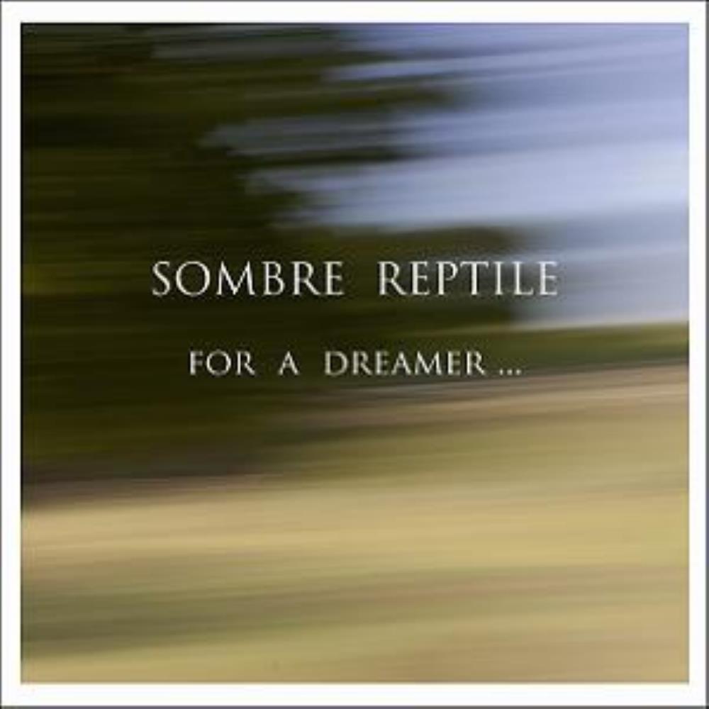 Sombre Reptile - For A Dreamer ... CD (album) cover