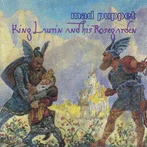 Mad Puppet - King Laurin and His Rosegarden CD (album) cover