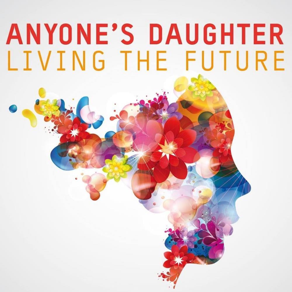 Anyone's Daughter - Living The Future CD (album) cover
