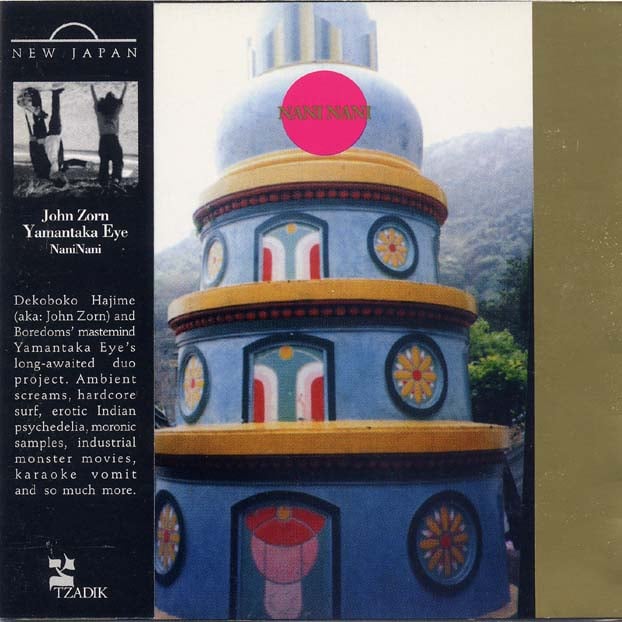 John Zorn - Nani Nani (Dekoboko Hajime / Yamantaka Eye) CD (album) cover