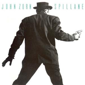 John Zorn Spillane album cover