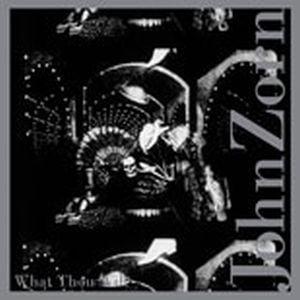 John Zorn - What Thou Wilt CD (album) cover