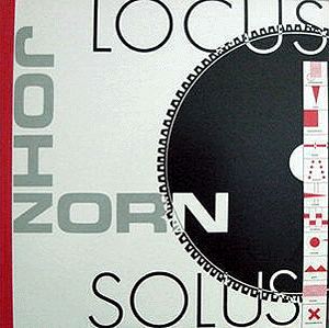 John Zorn Locus Solus album cover