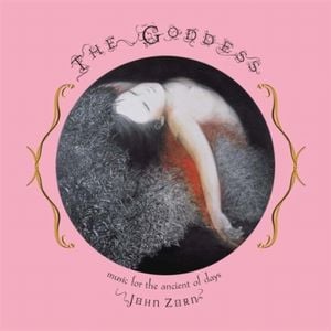 John Zorn The Goddess - Music for the Ancient of Days album cover