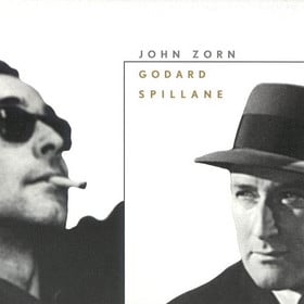 John Zorn - Godard/Spillane CD (album) cover