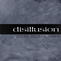 Disillusion - Three Neuron Kings CD (album) cover