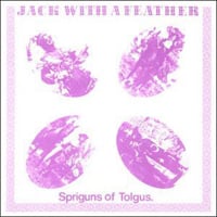 Spriguns (Of Tolgus) - Jack With A Feather CD (album) cover