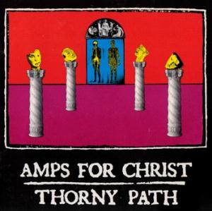 Amps For Christ - Thorny Path CD (album) cover