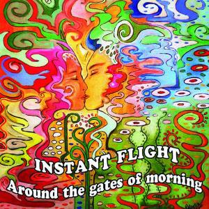 Instant Flight Around The Gates Of Morning album cover