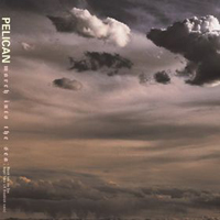 Pelican - March Into The Sea CD (album) cover