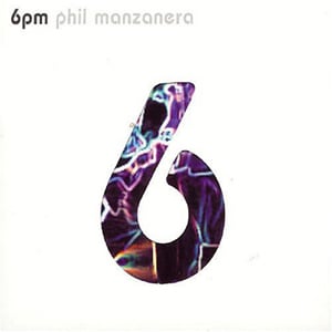 Phil Manzanera - 6PM CD (album) cover