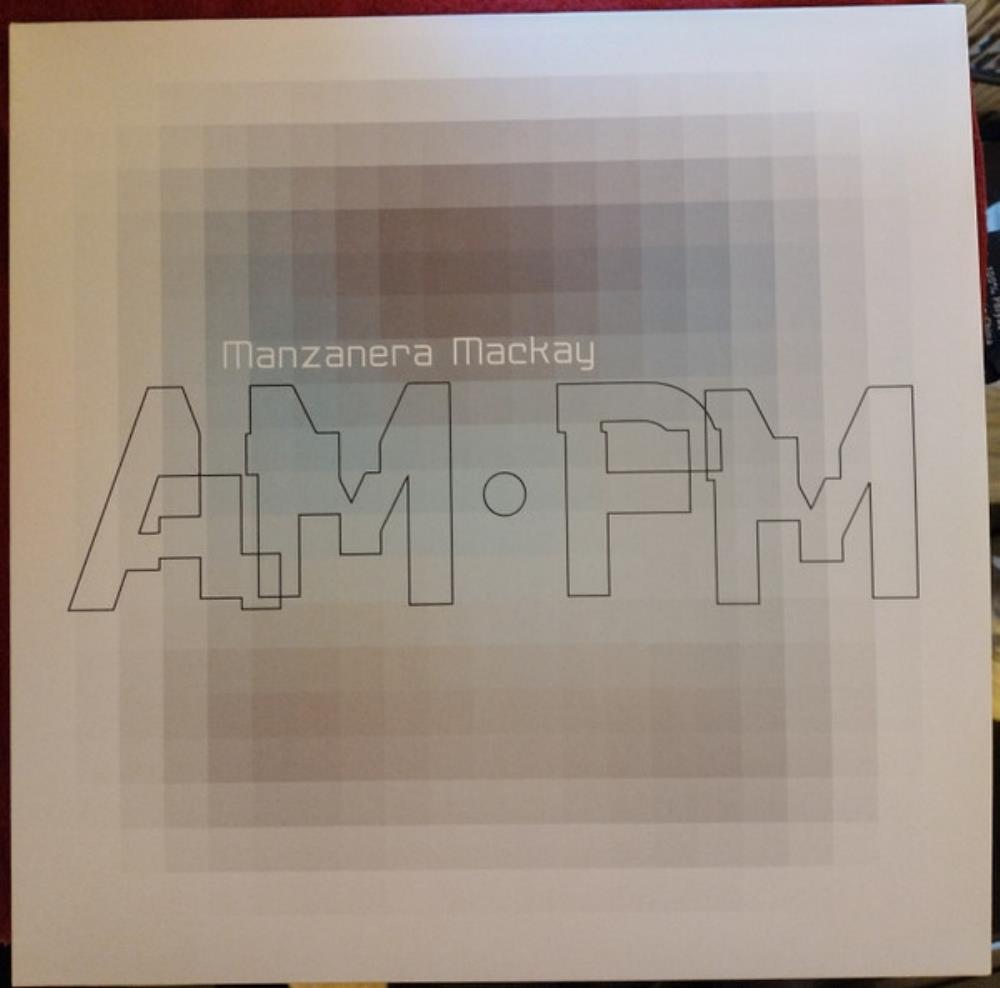 Phil Manzanera - Manzanera Mackay: AM . PM CD (album) cover