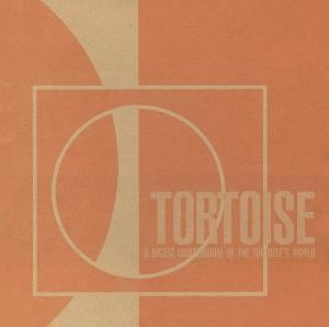 Tortoise A Digest Compendium Of The Tortoise's World album cover