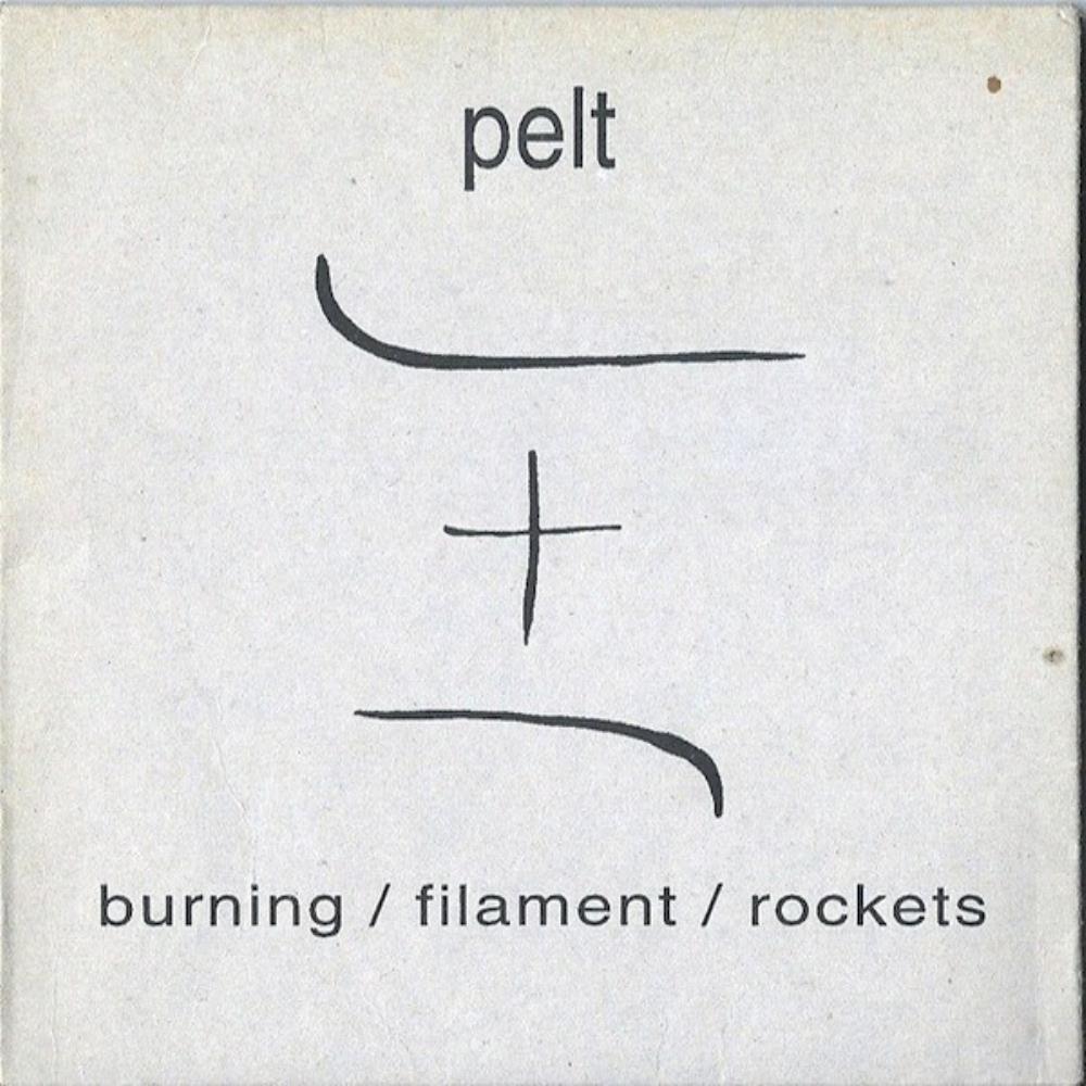 Pelt - Burning / Filament / Rockets CD (album) cover